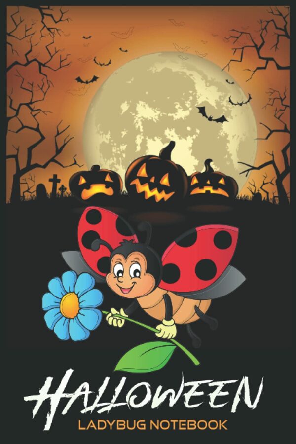 Halloween Ladybug Notebook: Halloween Themed Ladybug Notebook ‐ Halloween Gift Idea For Ladybug Lovers ‐ Ladybug Notebook Design
