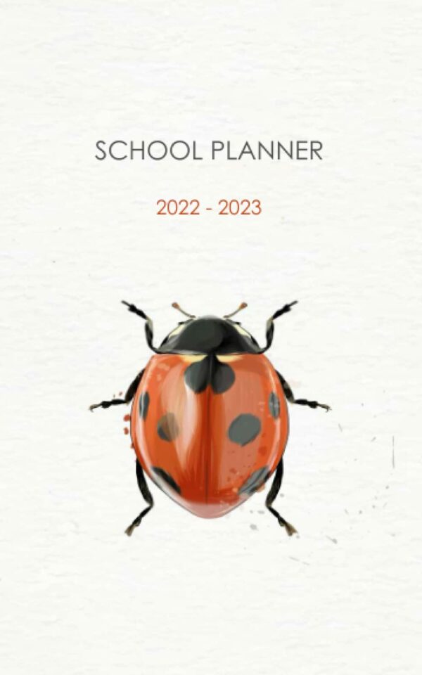 SCHOOL PLANNER 2022-2023: School Diary day to page ladybug bug for middle elementary and high school student | September 2022 to July 2023 | Daily ... 270 pages of organization for girls and boys