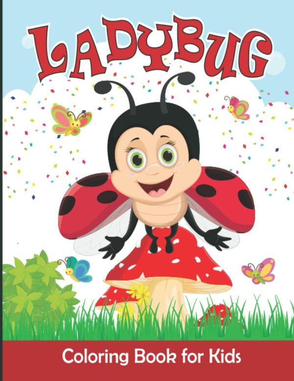 Ladybug Coloring Book For Kids: Cute Ladybug Coloring Pages For Girls and Boys Ages 4-8 | Easy and Fun Ladybug Insect Illustrations ready to color