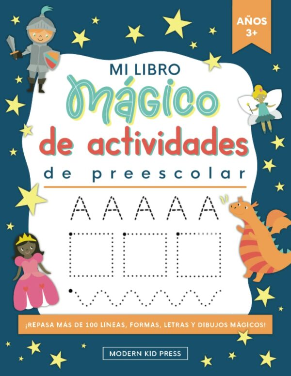 Mi Libro Mágico de Actividades de Preescolar: Juegos Educativos para Niños a Partir de 1 Año: Colorear, Números, Letras y mas Actividades para Preescolar