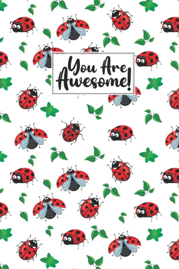 You Are Awesome Ladybug Composition Notebook: Ladybug Lovers Blank Lined Journal Composition Notebook for Women, Girls, and Kids