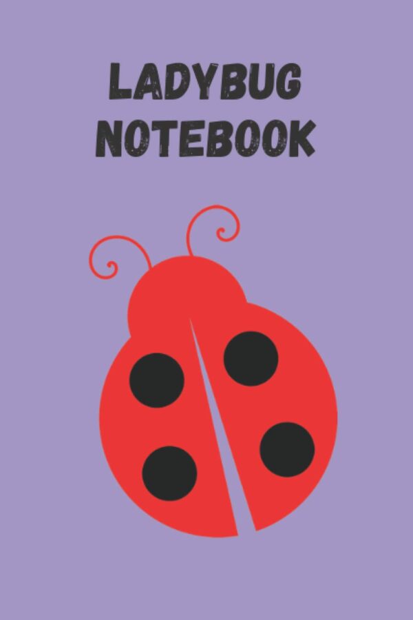 Ladybug Notebook: Cute Funny Ladybug Notebook | Women's Journal to Write in | Personal Diary | 6 x 9" | 120 Pages