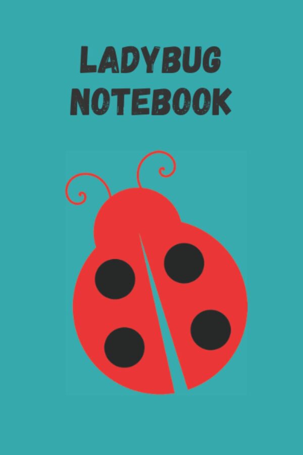 Ladybug Notebook: Notebook journal for Ladybug Lovers, cute Ladybug. Ladybug notebook, Notebook For Girls and women, 120 pages, 6x9 inches Blank Paper