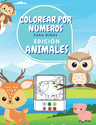 Colorear Por Números Para Niños Edición Animales: Cuaderno De Actividades: Colorear Animales Niños
