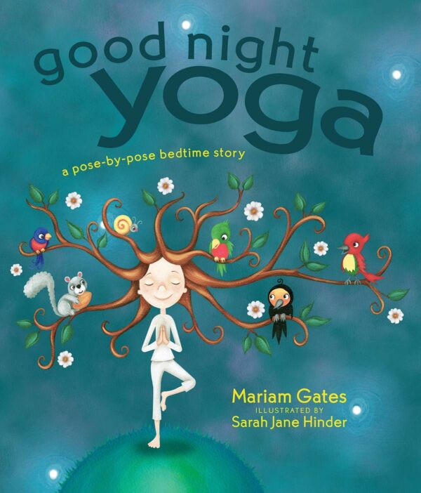 Good Night Yoga: A Pose-by-Pose Bedtime Story: 1