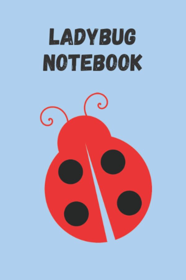 LADYBUG NOTEBOOK: 6x9”120-Page Lined Design Notebook - Cute Journal for any Ladybug lover - Paperback diary for women and girls