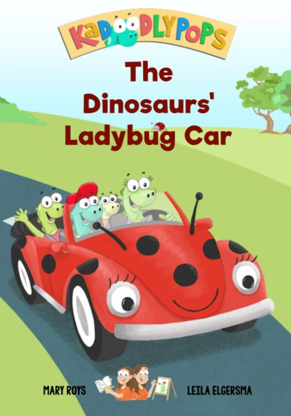 The Dinosaurs' Ladybug Car (Kadoodlypops Series One: Friendship and Fun)