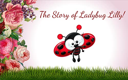 The Story of Ladybug Lilly: Experiences of a Ladybug (English Edition)